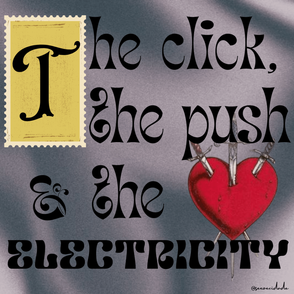 The click, the push, and the&nbsp;electricity
